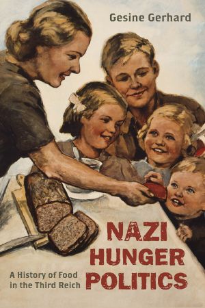 [Rowman & Littlefield Studies in Food and Gastronomy 01] • Nazi Hunger Politics